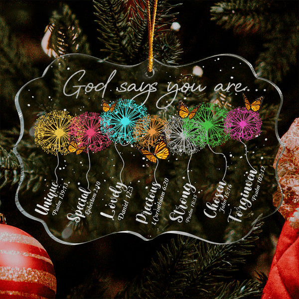 Dandelions And Butterflies God Says You Are Acrylic Ornament, Christmas Gift For Family, Friends