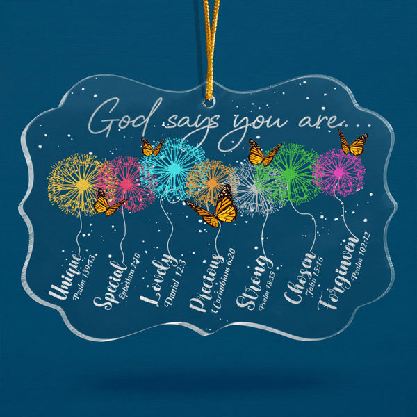 Dandelions And Butterflies God Says You Are Acrylic Ornament, Christmas Gift For Family, Friends