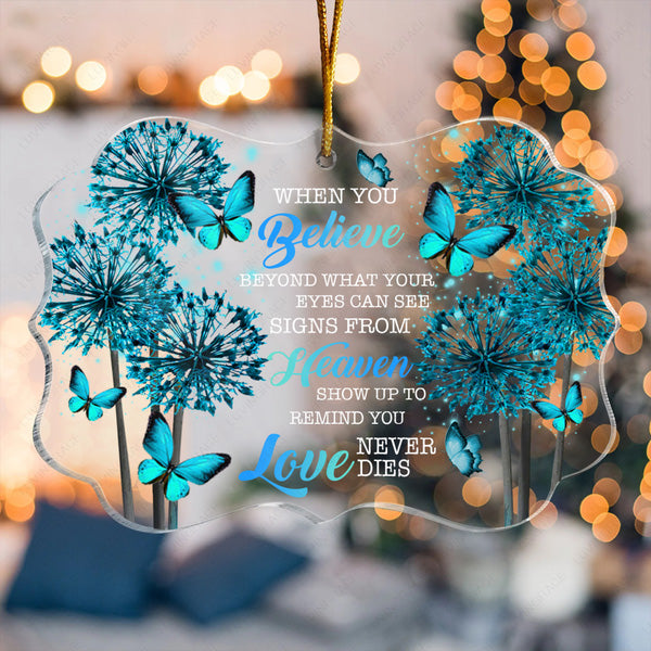 Blue Dandelion Butterfly When You Believe Acrylic Ornament, Christmas Gift For Family, Friends