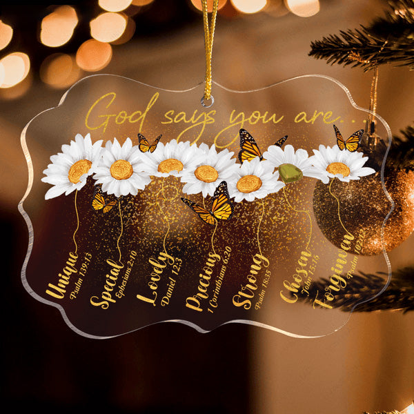 Daisy And Butterflies God Says You Are Acrylic Ornament, Christmas Gift For Family, Friends, Holiday Decor
