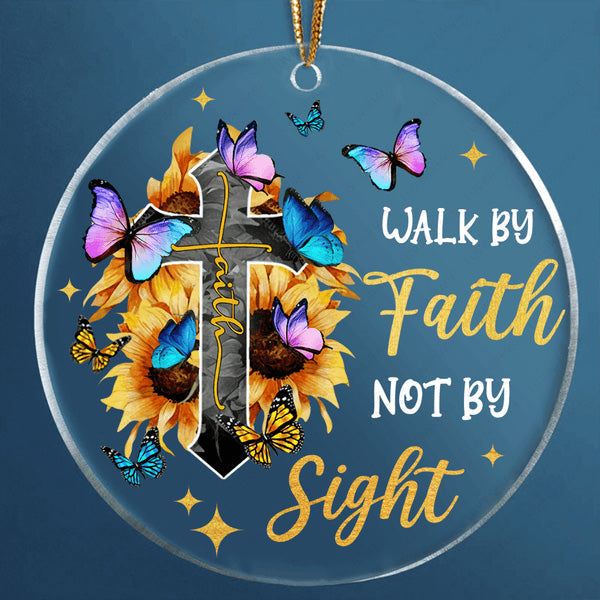 Sunflower Butterfly Cross Walk By Faith Not By Sight Circle Acrylic Ornament, Christmas Gift For Family, Friends