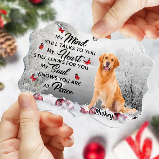 Personalized Dog Memorial Acrylic Ornament My Mind Still Talks To You, Memorial Gift For Dog Mom Dad Family