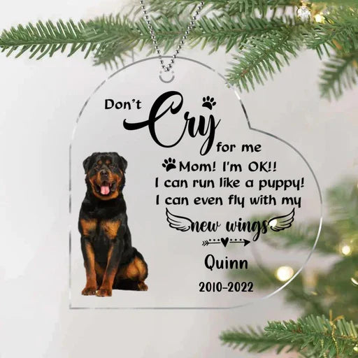Personalized Dog Memorial Acrylic Ornament Don't Cry For Me I'm OK, Custom Memorial Gift For Dog Mom Dad Family, Friends