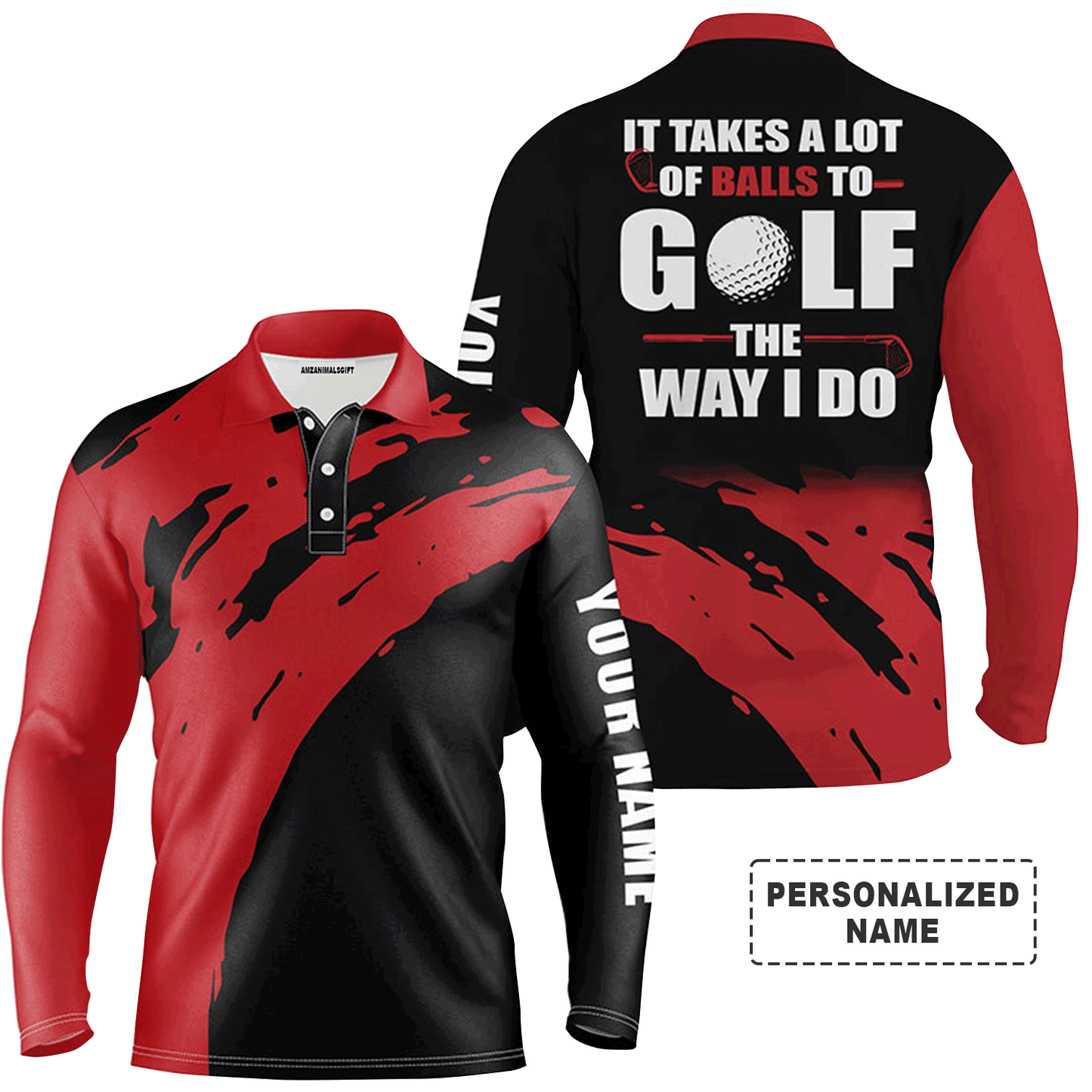 Custom Golf Long Sleeve Men Polo Shirt- Funny Custom Name Apparel,It Takes A Lot Of Balls To Golf The Way I Do Men Golf Polo Shirt For Men, Golf Lover