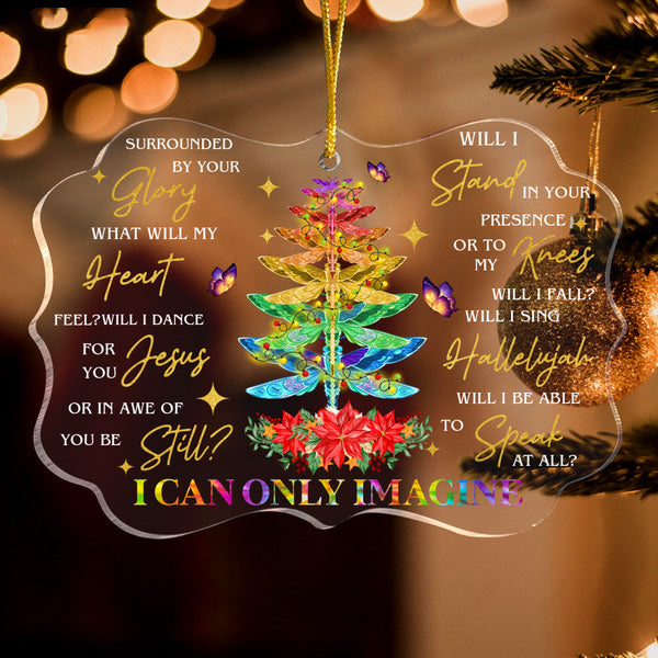 Colorful Dragonfly Christmas Pine Butterfly I Can Only Imagine Acrylic Ornament, Christmas Gift For Family, Friends