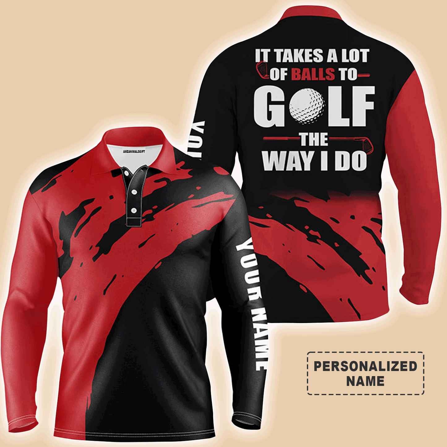 Custom Golf Long Sleeve Men Polo Shirt- Funny Custom Name Apparel,It Takes A Lot Of Balls To Golf The Way I Do Men Golf Polo Shirt For Men, Golf Lover