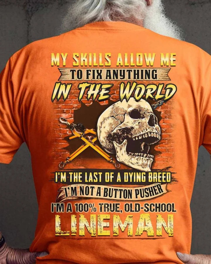 Awesome Lineman Shirts - My Skills Allow Me To Fix Anything In The World Lineman T Shirts, Sweatshirt, Long Sleeve, Hoodie