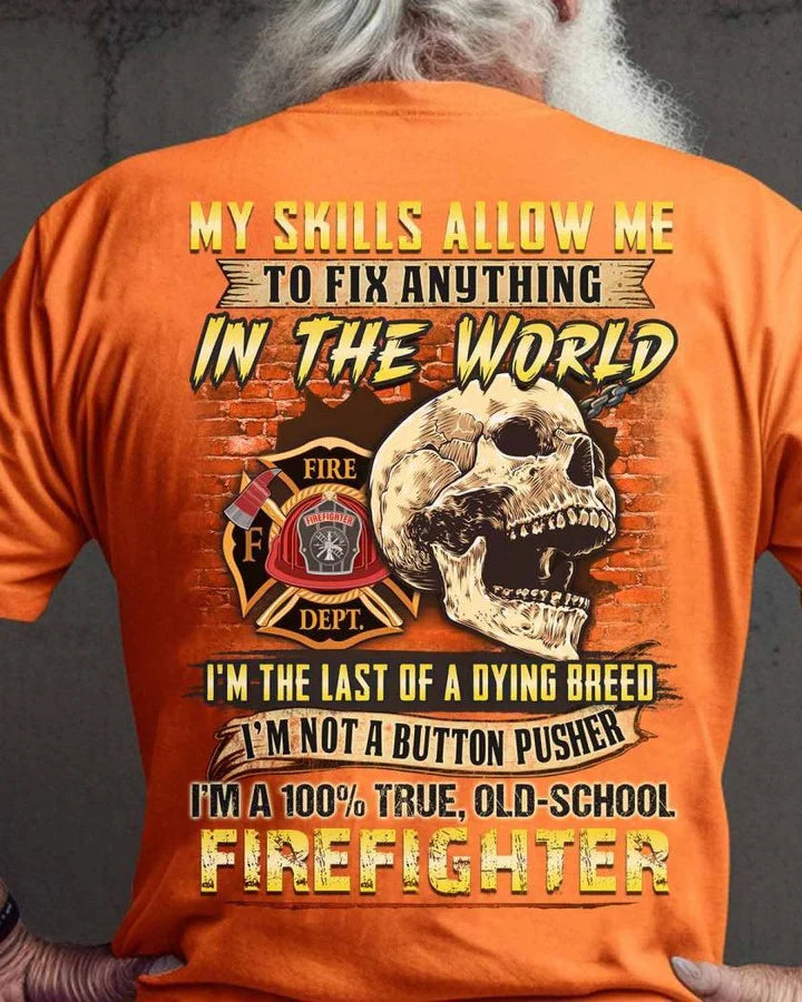 T Shirts for Firefighters - Awesome Firefighters Shirts - My Skills Allow Me To Fix Anything In The World Plumber T Shirts, Sweatshirt, Long Sleeve