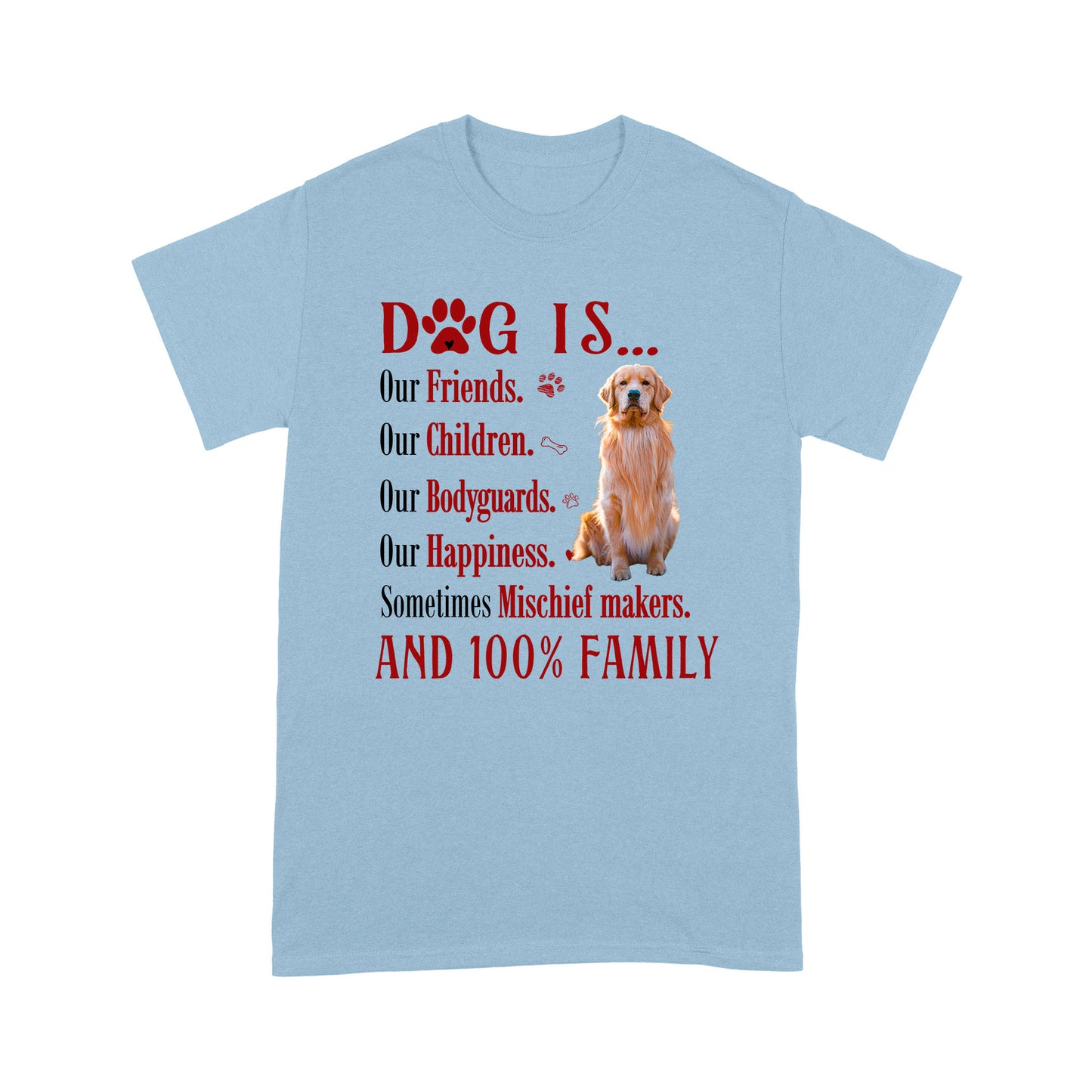 Customized Dog Photo Unisex T Shirt - Dogs are our friends our children our bodyguards our happiness Shirt - Gift For Dog Lovers, Family