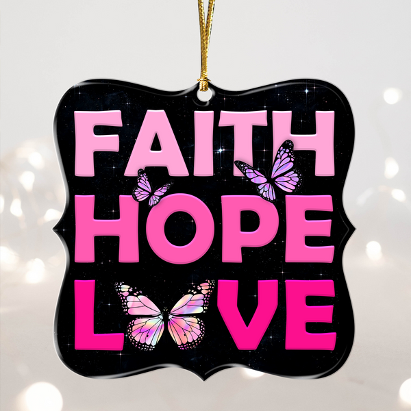 Pink Faith Hope Love Butterflies Acrylic Ornament, Perfect Christmas Gift For Family, Friends
