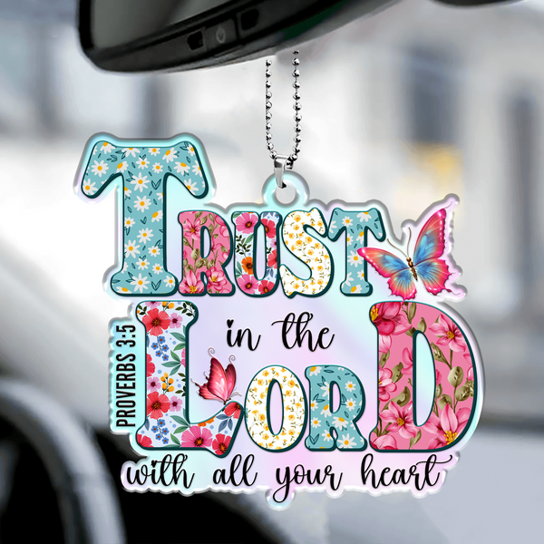 Flowers Trust In The Lord Acrylic Ornament, Perfect Christmas Gift For Family, Friends