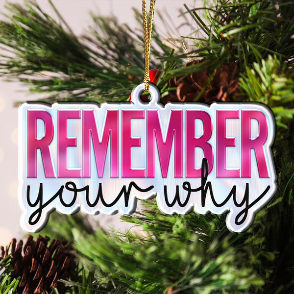 Pink Remember Your Why Christian Acrylic Ornament