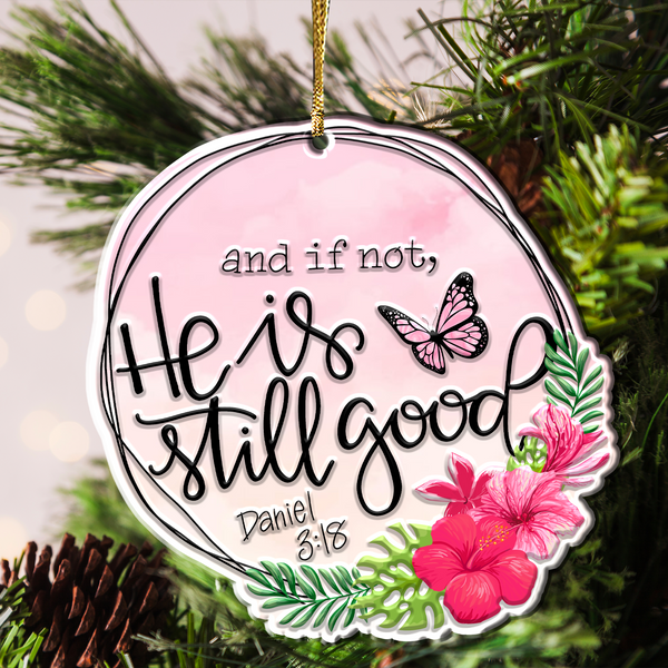 Hibiscus Flower Butterfly He Is Good Acrylic Ornament, Perfect Christmas Gift For Family, Friends