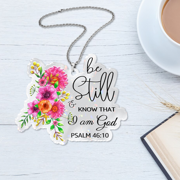 Flower Be Still & Know That I Am God Acrylic Ornament, Perfect Christmas Gift For Family, Friends