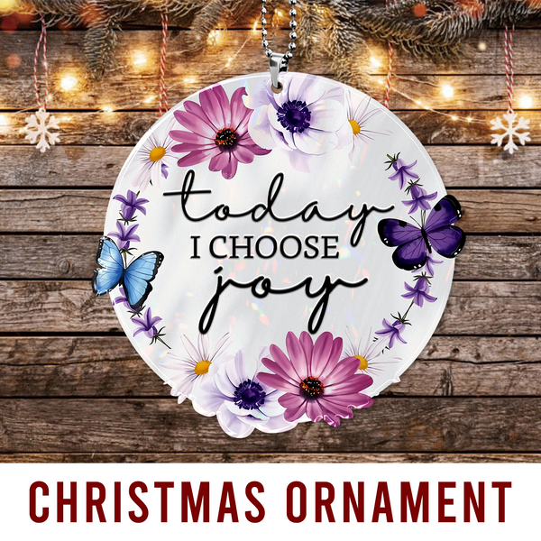 Daisy Flower Butterfly Today I Choose Joy Acrylic Ornament, Perfect Christmas Gift For Family, Friends