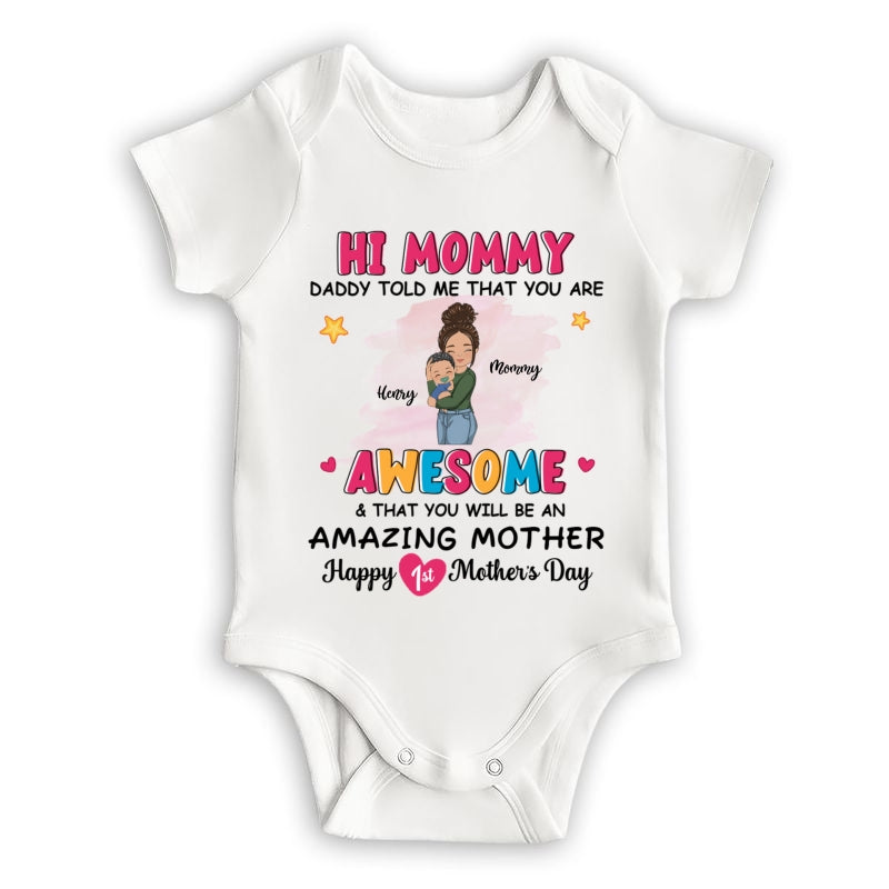 Personalized 1st Mother's Day Daddy Told Me That You Are Amazing Mom Baby Onesie Gift For Mom, Baby Newborn - HN29