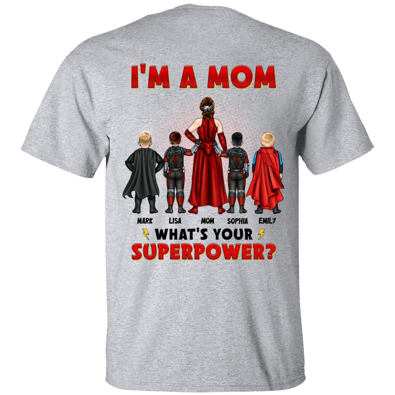 Personalized Shirt Gifts For Mom I'm Mom What's Your Superpower, Special Mother's Day Gift For Super Mom, Grandma HN01
