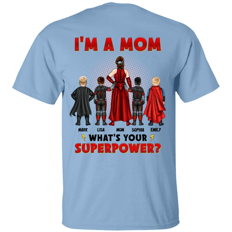 Personalized Shirt Gifts For Mom I'm Mom What's Your Superpower, Special Mother's Day Gift For Super Mom, Grandma HN01