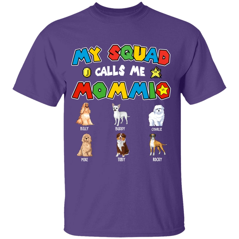 Personalized Dog Mom Shirt My Squad Calls Me Mommio For Dog Mom, Mother, Grandma, Mother's Day Gift - HN24