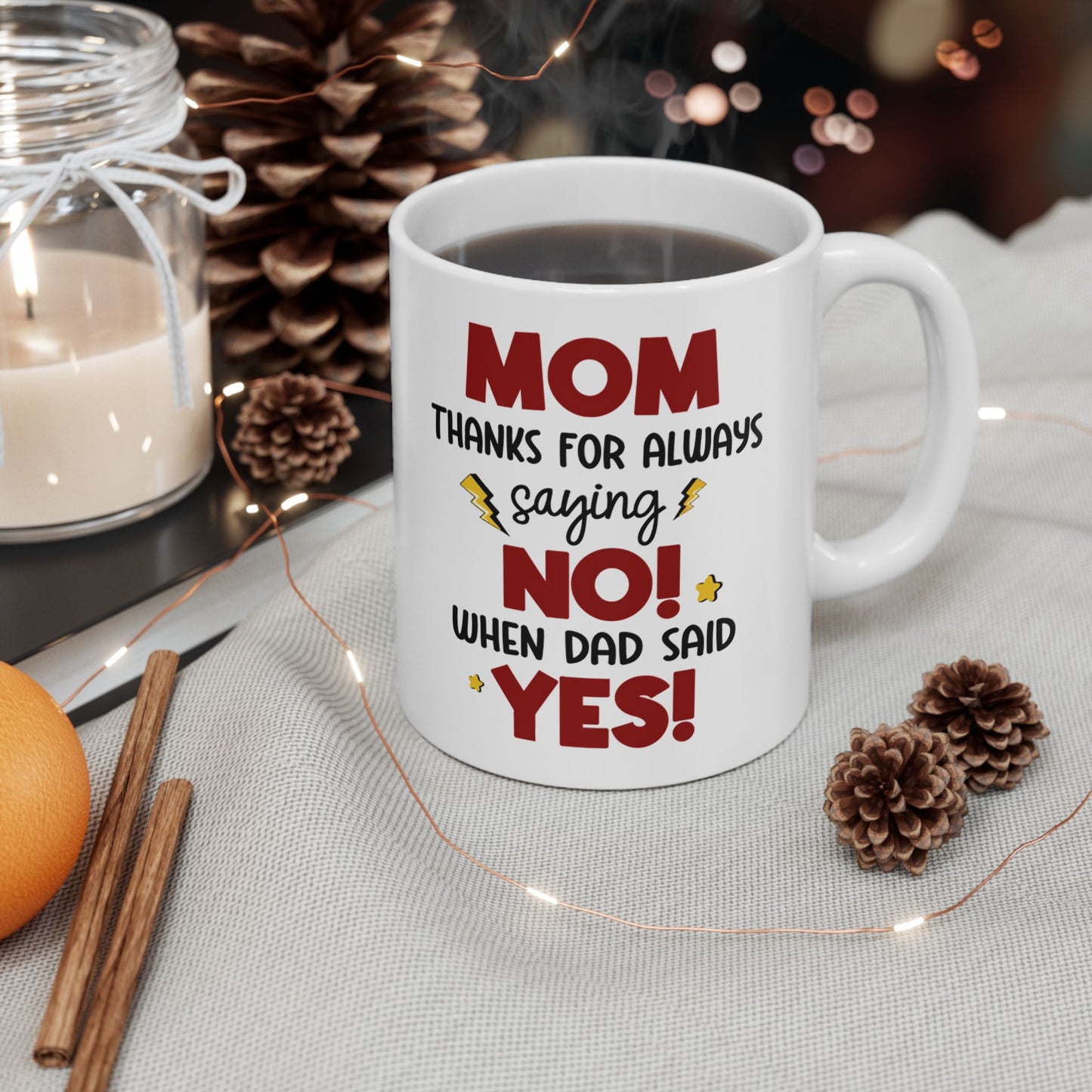 Personalized Mug Gift For Mom - Mom, Thanks For Always Saying No Coffee Mug For Mother's Day Gift - HN38