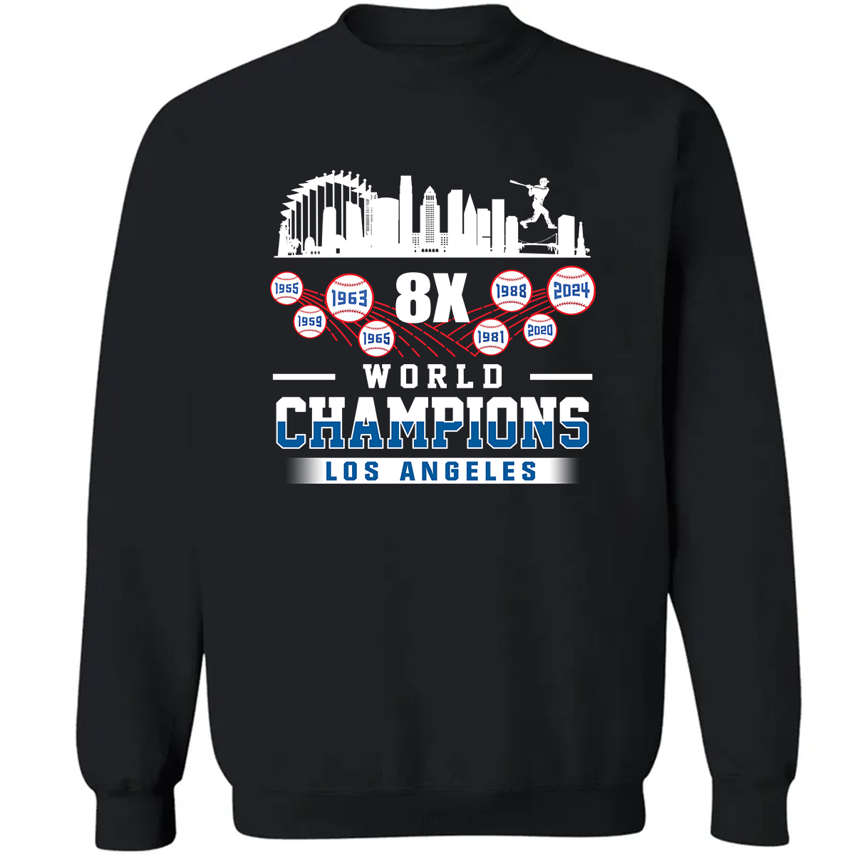 Los Angeles Baseball Skyline 8X World Champions Sweatshirt For World Champions 2024, Los Angeles Baseball Champs Gifts