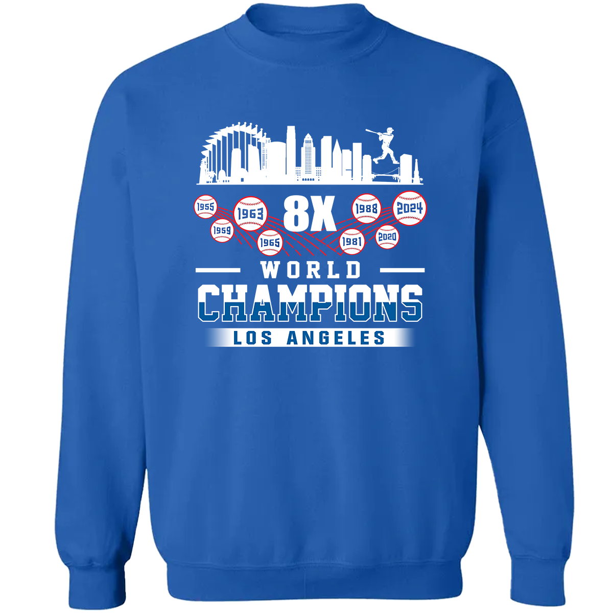 Los Angeles Baseball Skyline 8X World Champions Sweatshirt For World Champions 2024, Los Angeles Baseball Champs Gifts