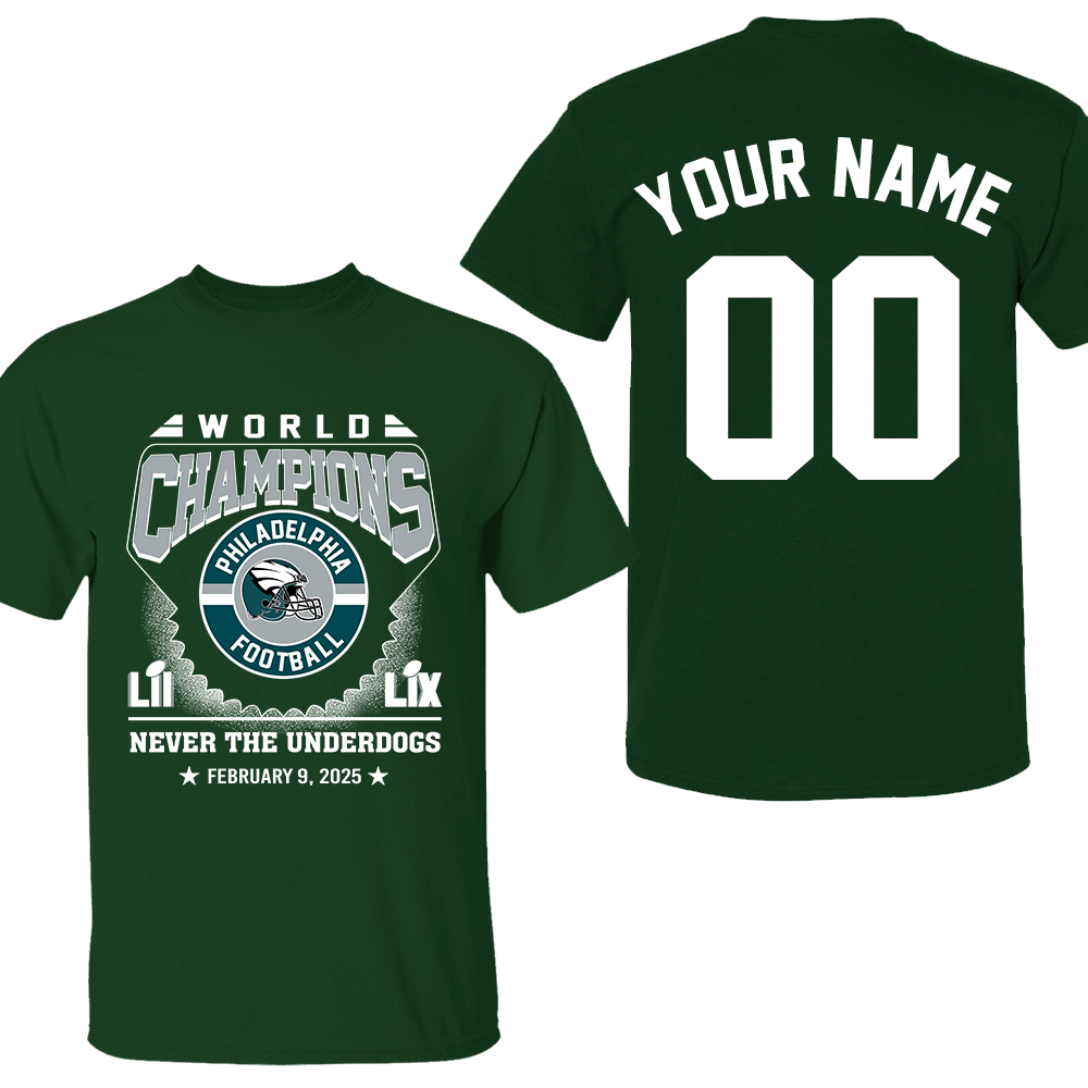 Personalized Philadelphia Football LIX World Champions T-Shirt, Never The Underdogs World Champions Super 2024-2025 Apparel