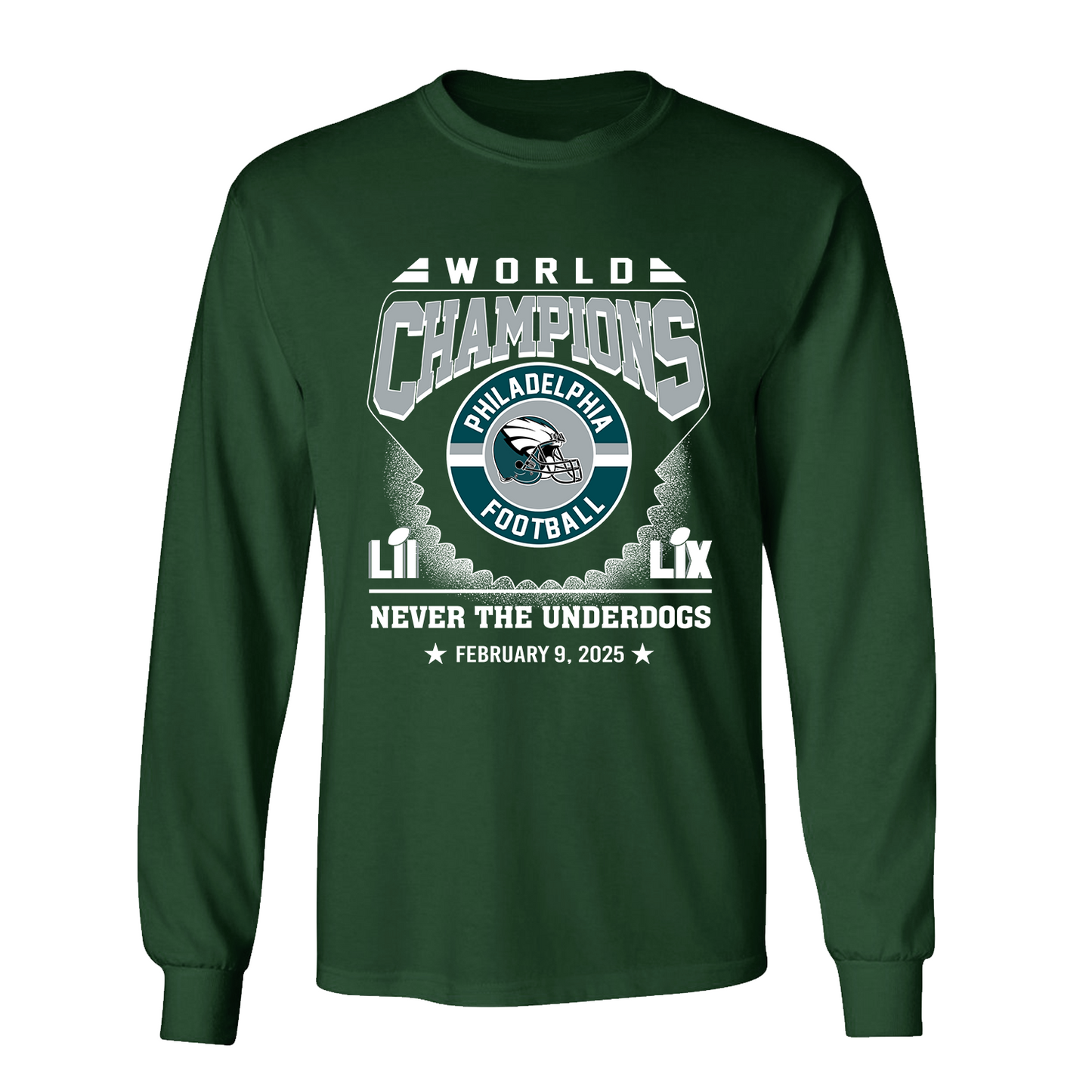 Philadelphia Football Super LIX World Champions T-Shirt, Never The Underdogs World Champions 2024-2025 Apparel For Philadelphia Football Lovers