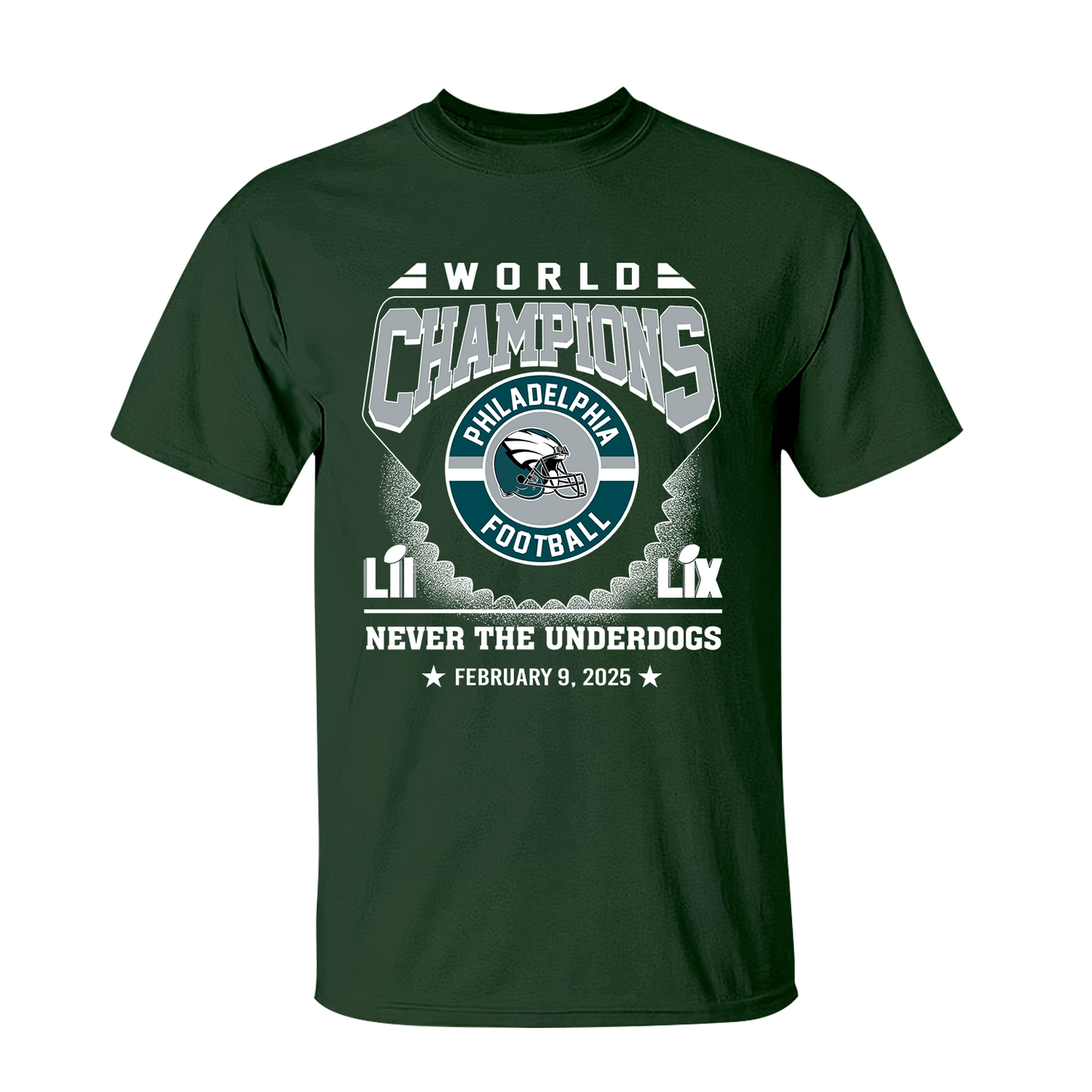 Philadelphia Football Super LIX World Champions T-Shirt, Never The Underdogs World Champions 2024-2025 Apparel For Philadelphia Football Lovers