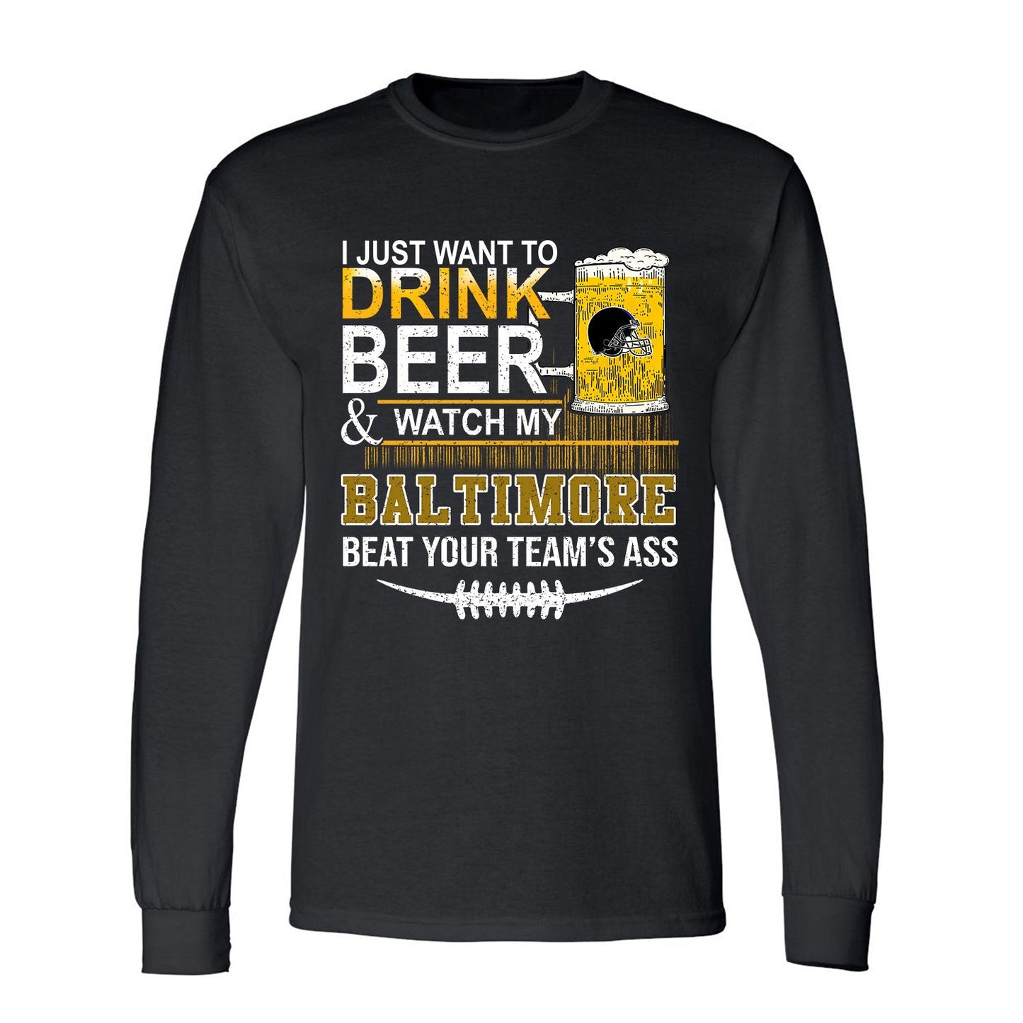 Baltimore American Football Beer t shirt, Just Want To Drink Beer & Watch My Baltimore American Football Beat Your Team T-Shirt