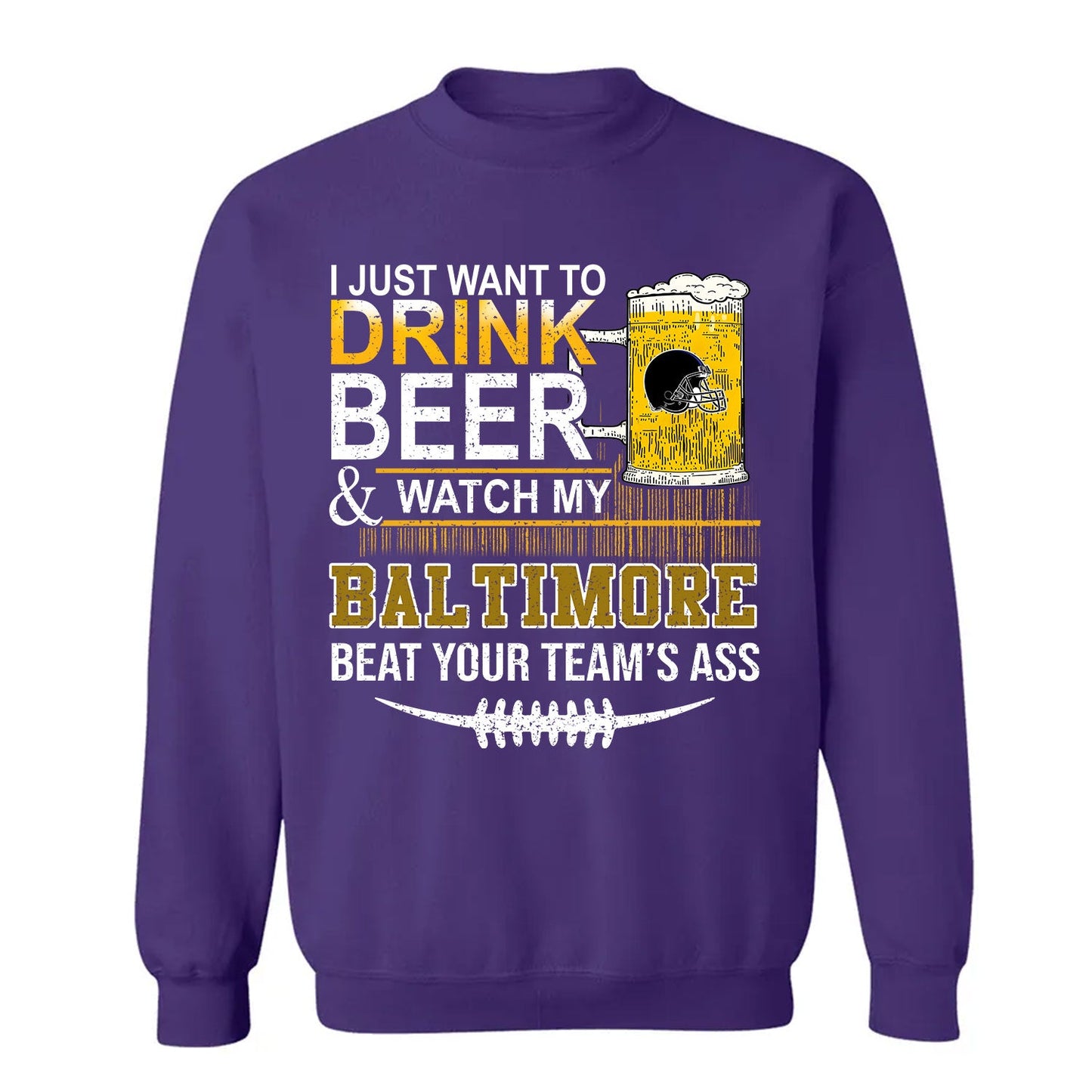 Baltimore American Football Beer t shirt, Just Want To Drink Beer & Watch My Baltimore American Football Beat Your Team T-Shirt