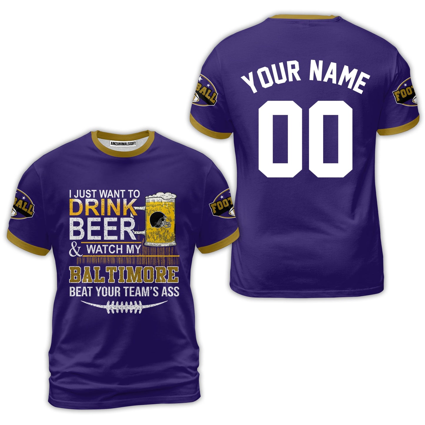 Baltimore American Football Beer Custom shirts, Just Want To Drink Beer & Watch My Baltimore American Football Beat Your Team Custom 2 Side Shirts