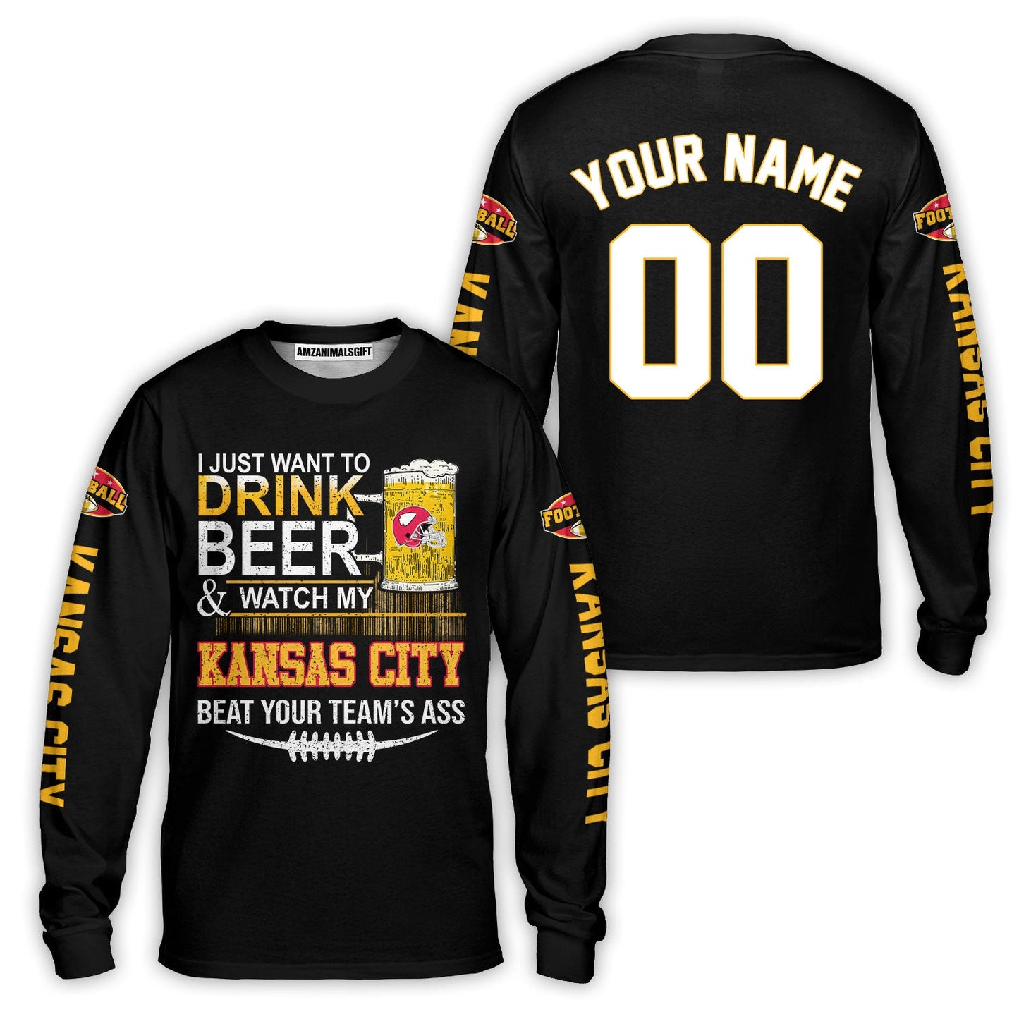 Kansas city American Football Beer Custom Long Sleeve Shirt, Just Want To Drink Beer & Watch My Kansas city American Football 2 Side Long Sleeve Shirt