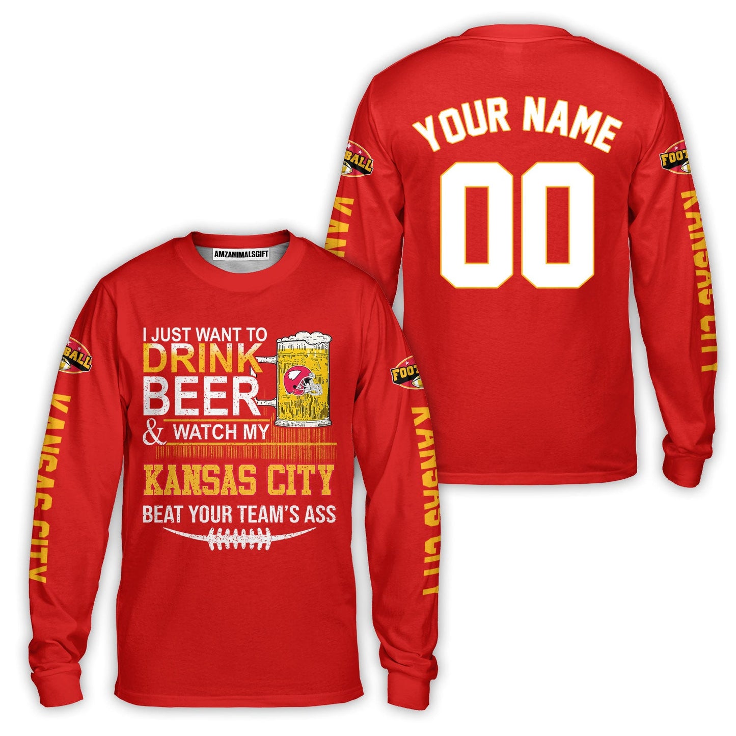 Kansas city American Football Beer Custom Long Sleeve Shirt, Just Want To Drink Beer & Watch My Kansas city American Football 2 Side Long Sleeve Shirt
