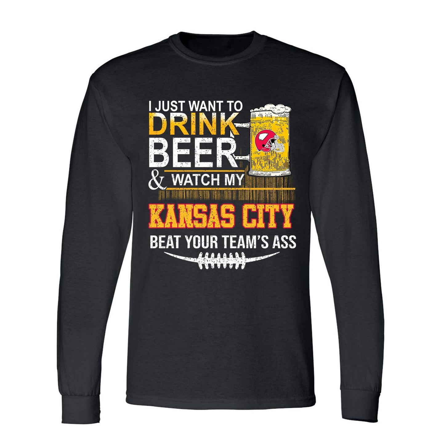 Kansas city American Football Beer Long Sleeve Shirt, Just Want To Drink Beer & Watch My Kansas city American Football Beat Your Team Long Sleeve