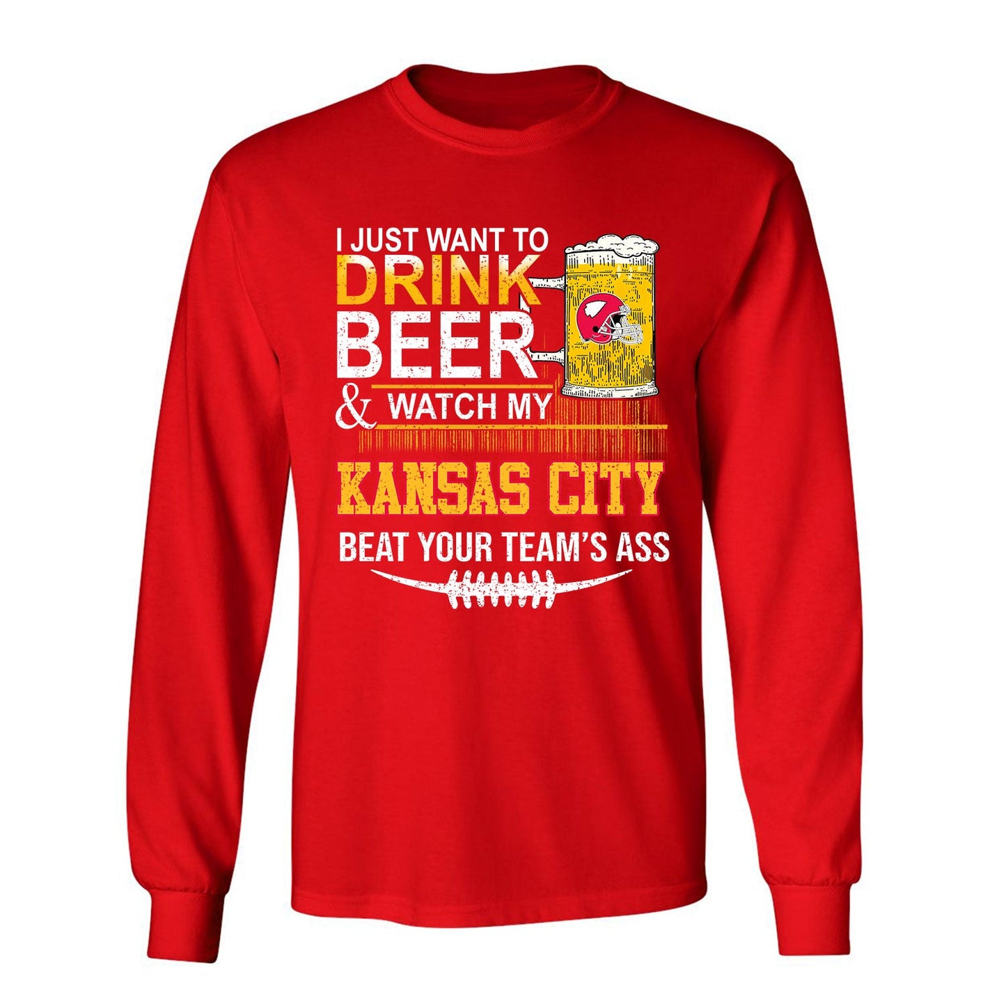 Kansas city American Football Beer Long Sleeve Shirt, Just Want To Drink Beer & Watch My Kansas city American Football Beat Your Team Long Sleeve