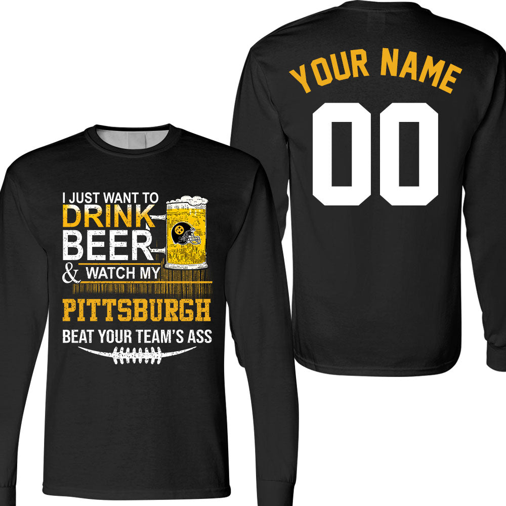 Pittsburgh American Football Beer Double Sided Long Sleeve Shirt, Just Want To Drink Beer & Watch My Pittsburgh American Football 2 Side Long Sleeve