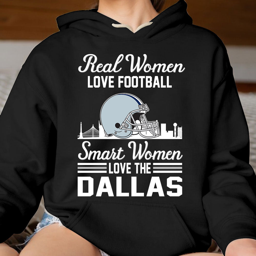 Dallas Football Real Women Love Football Smart Women Love The Dallas Hoodie, Sweatshirt, Long Sleeve, T Shirts