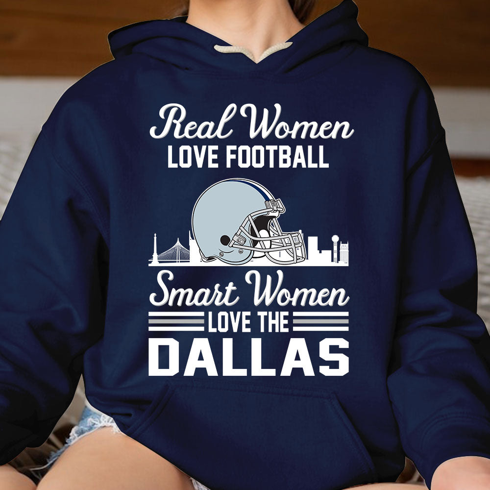 Dallas Football Real Women Love Football Smart Women Love The Dallas Hoodie, Sweatshirt, Long Sleeve, T Shirts