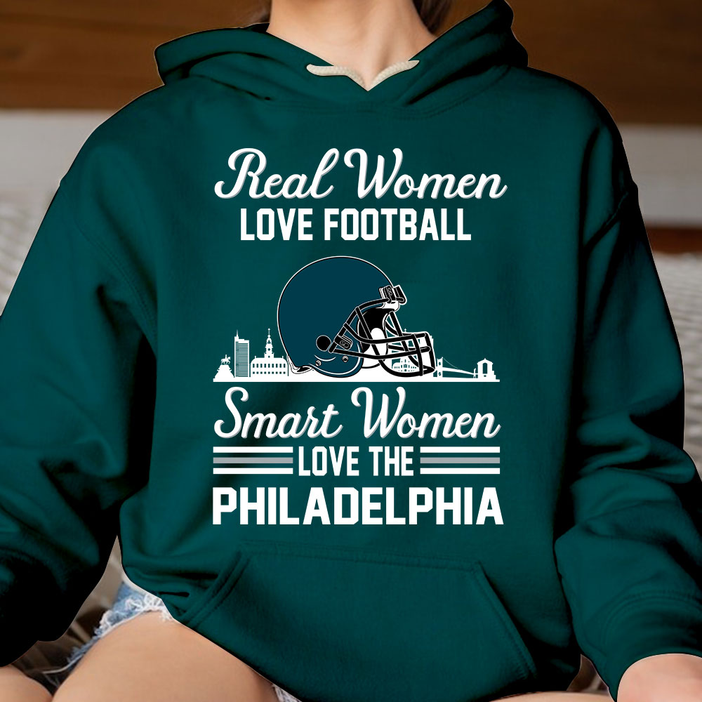 Philadelphia Football Real Women Love Football Smart Women Love The Philadelphia Sweatshirt, Long Sleeve, T Shirts, Hoodie For Philadelphia Lovers