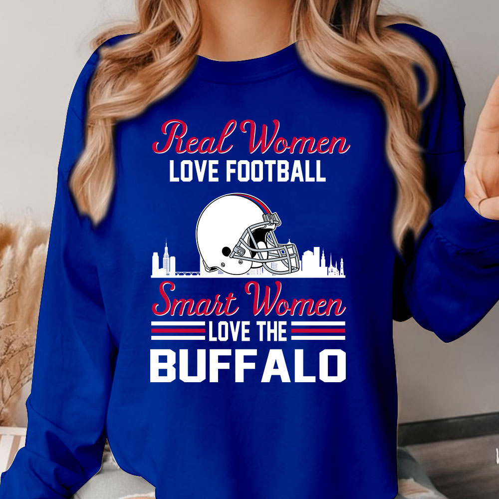 Buffalo Football Real Women Love Fottball Smart Women Love The Buffalo T Shirts, Hoodie, Sweatshirt, Long Sleeve For Buffalo Lovers