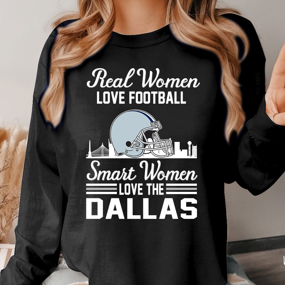 Dallas Football Real Women Love Football Smart Women Love The Dallas Hoodie, Sweatshirt, Long Sleeve, T Shirts