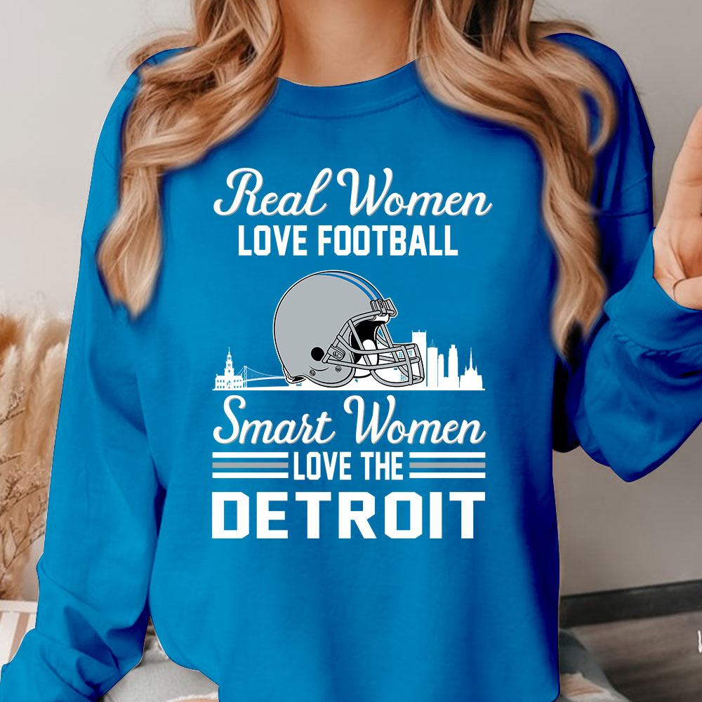 Detroit Football Real Women Love Fottball Smart Women Love The Detroit T Shirts, Hoodie, Sweatshirt, Long Sleeve For Detroit Lovers