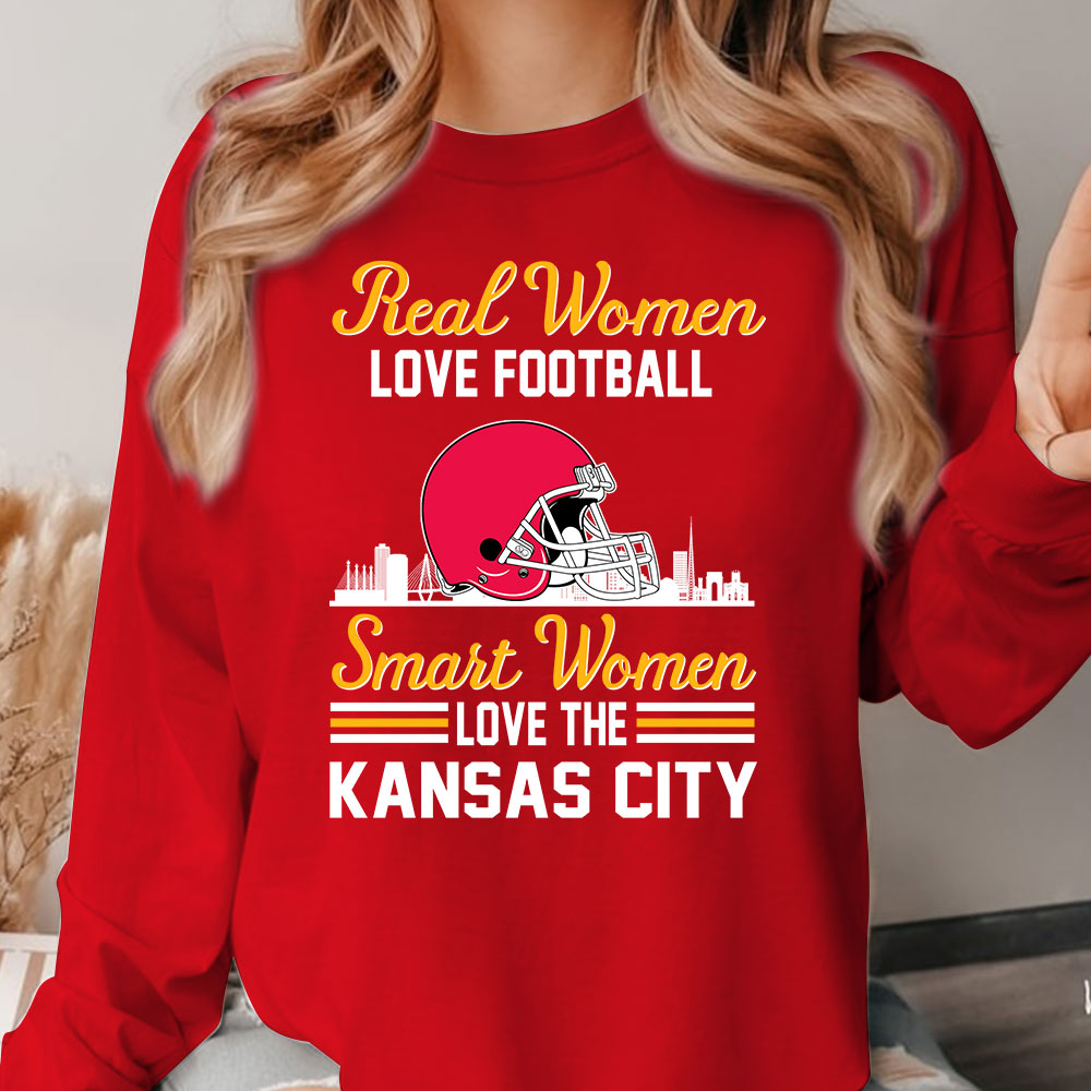 Kansas City Football Real Women Love Football Smart Women Love The Kansas City Hoodie, Sweatshirt, Long Sleeve, T Shirts For Kansas City Lovers
