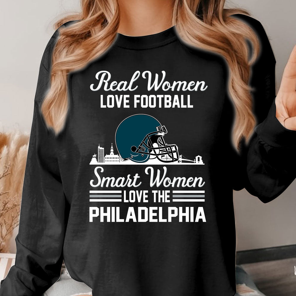 Philadelphia Football Real Women Love Football Smart Women Love The Philadelphia Sweatshirt, Long Sleeve, T Shirts, Hoodie For Philadelphia Lovers