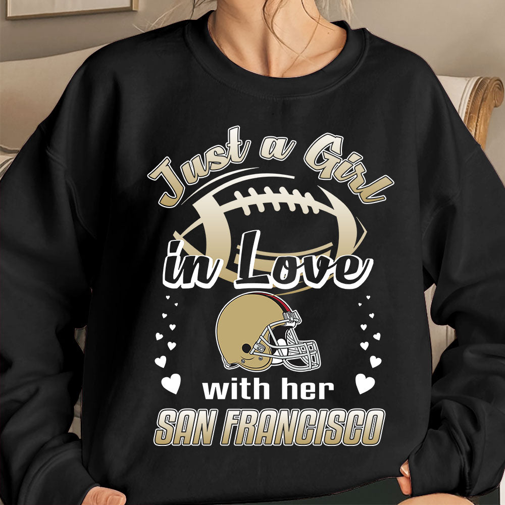 San Francisco Football Just A Girl In Love With her San Francisco Long Sleeve, T Shirt, Sweatshirt, Hoodie
