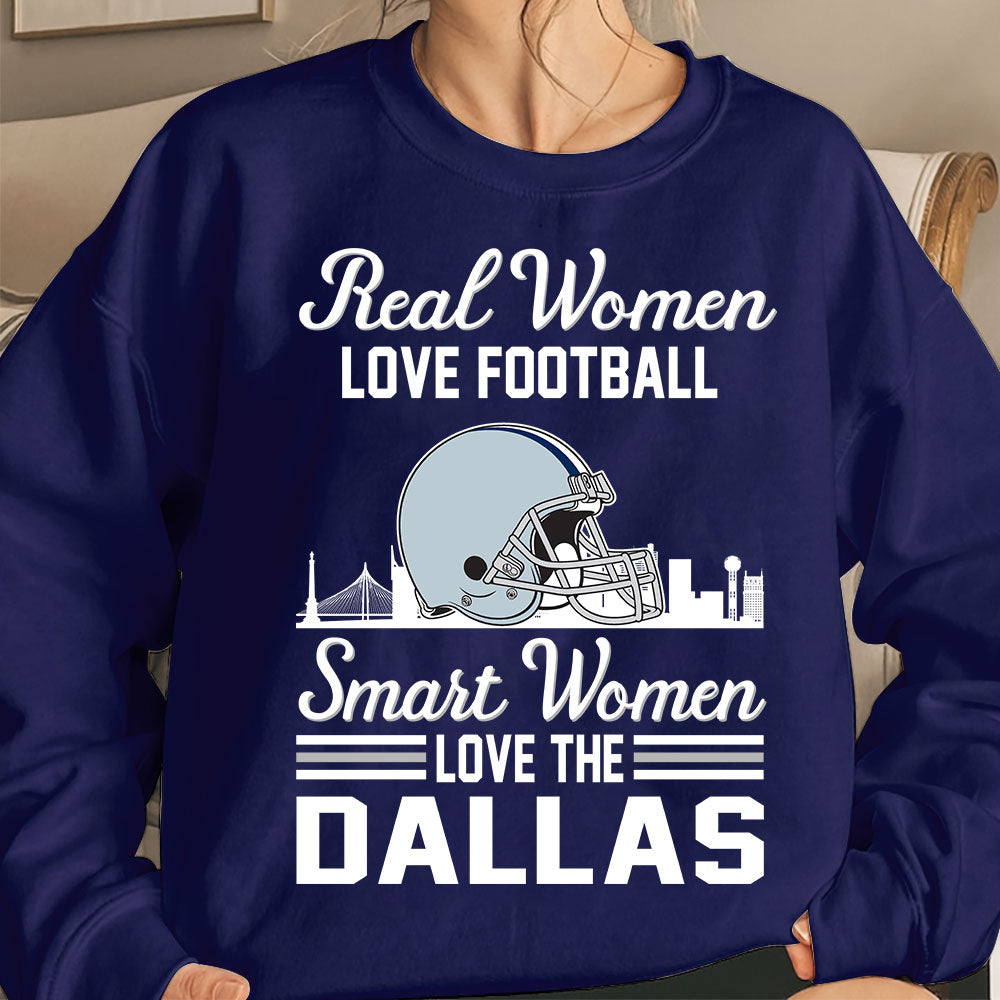 Dallas Football Real Women Love Football Smart Women Love The Dallas Hoodie, Sweatshirt, Long Sleeve, T Shirts