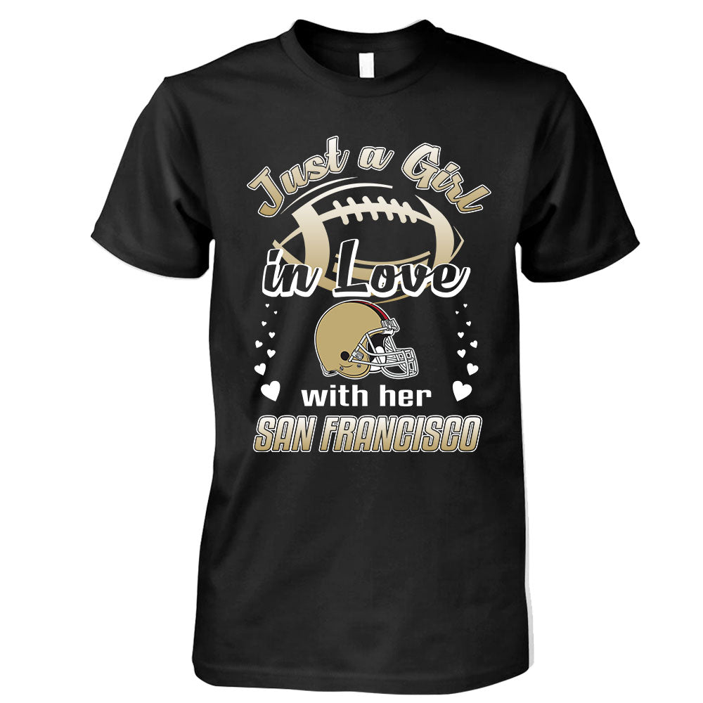 San Francisco Football Just A Girl In Love With her San Francisco Sweatshirt, Long Sleeve, T Shirt, Hoodie