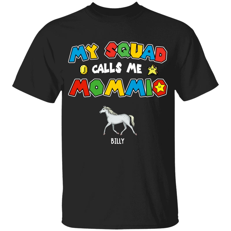 Personalized Horse Mom Shirt My Squad Calls Me Mommio For Mom, Mother, Grandma, Farmer, Mother's Day Gift - HN18