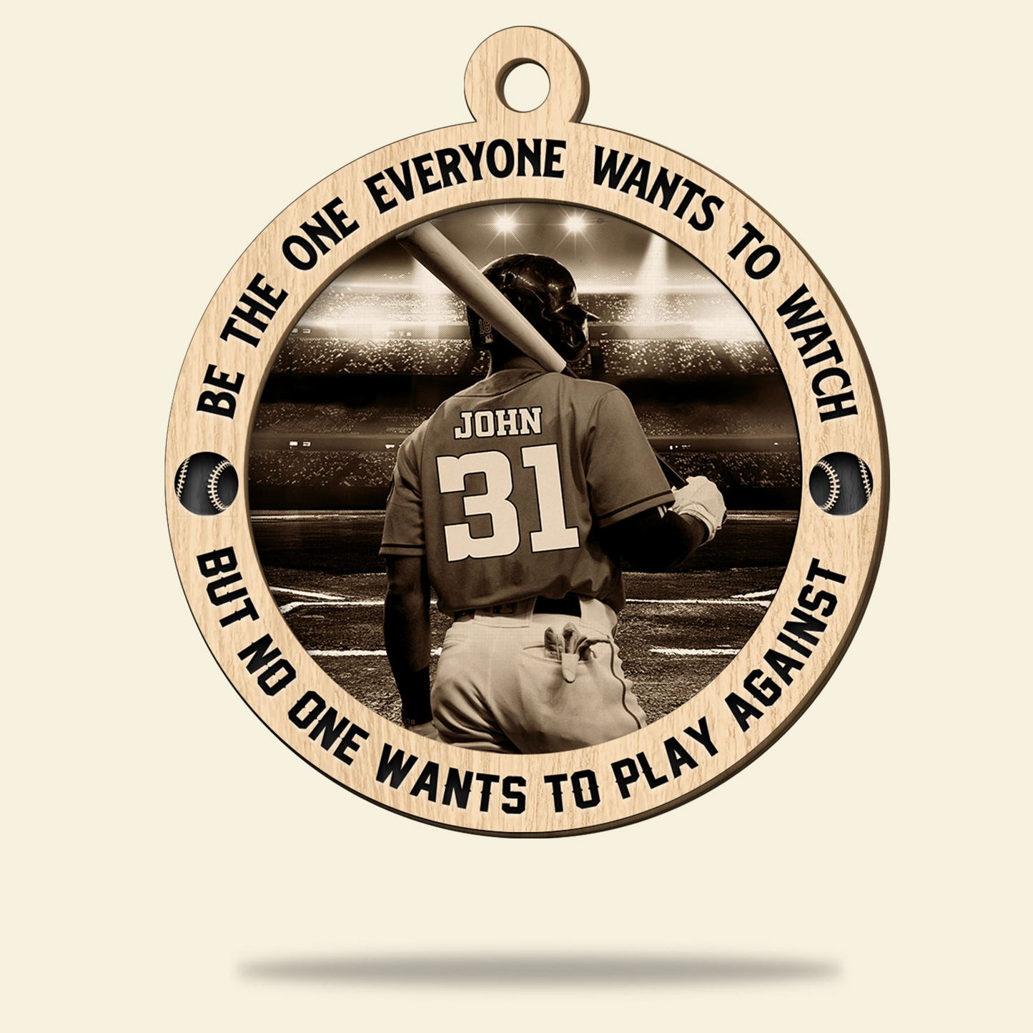 Personalized Baseball Player Double Layered Wood Ornament Be The One Everyone Wants To Watch, Gifts For Baseball Players